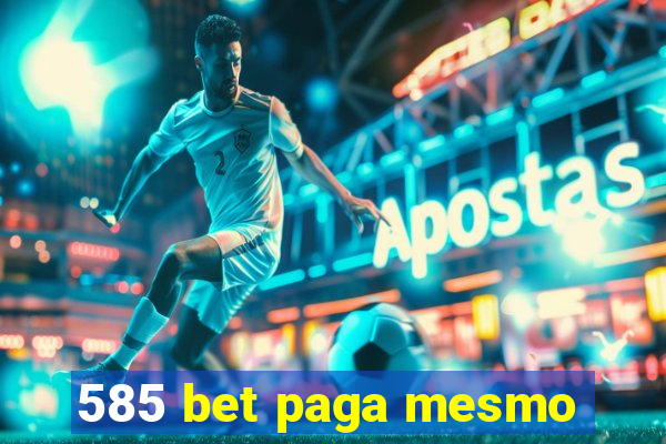 585 bet paga mesmo